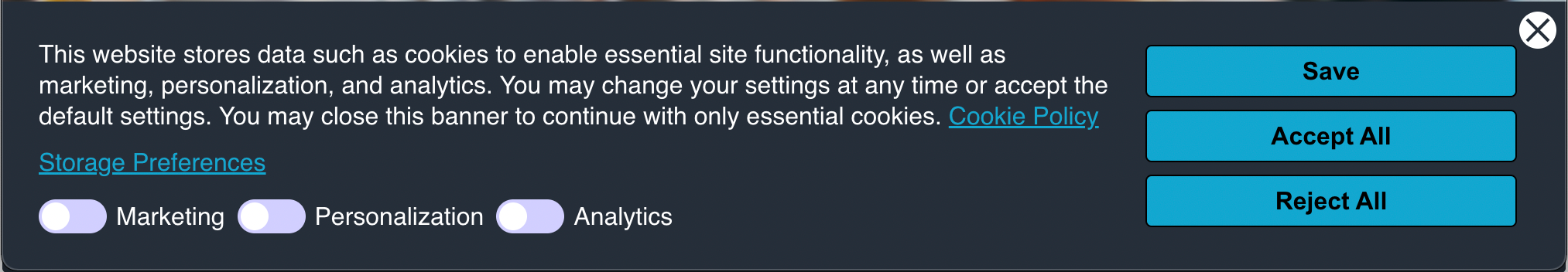 Image of Osano's cookie banner for GDPR. It reads, "This website stores data such as cookies to enable essential site functionality, as well as marketing, personalization, and analytics. You may change your settings at any time or accept the default settings. You may close this banner to continue with only essential cookies. [Link to Cookie Policy]. Below this is a link to "Storage Preferences" and three toggles to turn "Marketing," "Personalization" and "Analytics" cookies on or off. To the right are three buttons to "Save," "Accept All," or "Reject All."