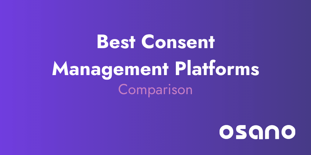 Best Consent Management Platforms Compared